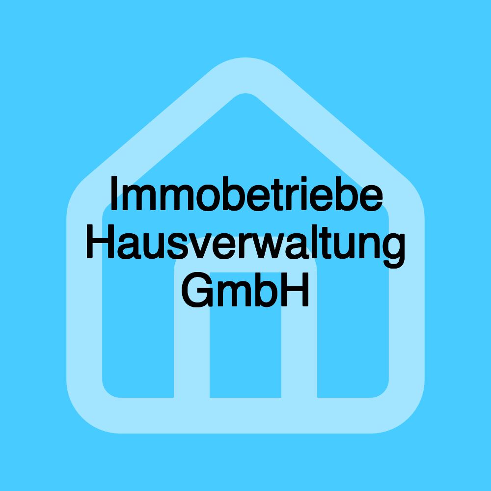 Immobetriebe Hausverwaltung GmbH