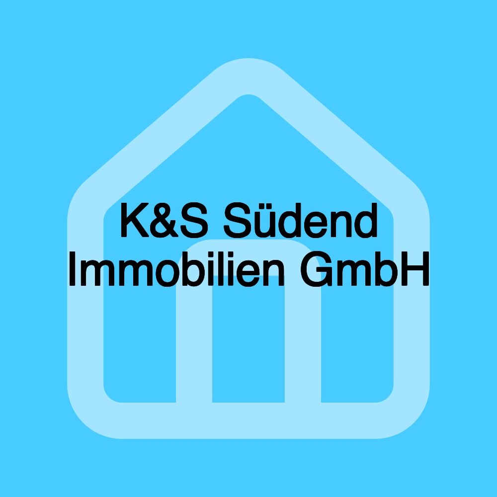 K&S Südend Immobilien GmbH