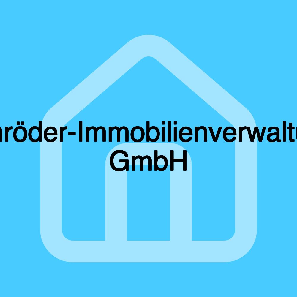 Schröder-Immobilienverwaltung GmbH