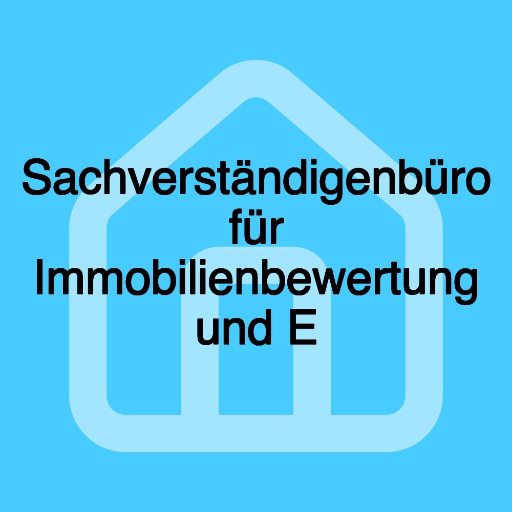 Sachverständigenbüro für Immobilienbewertung und E