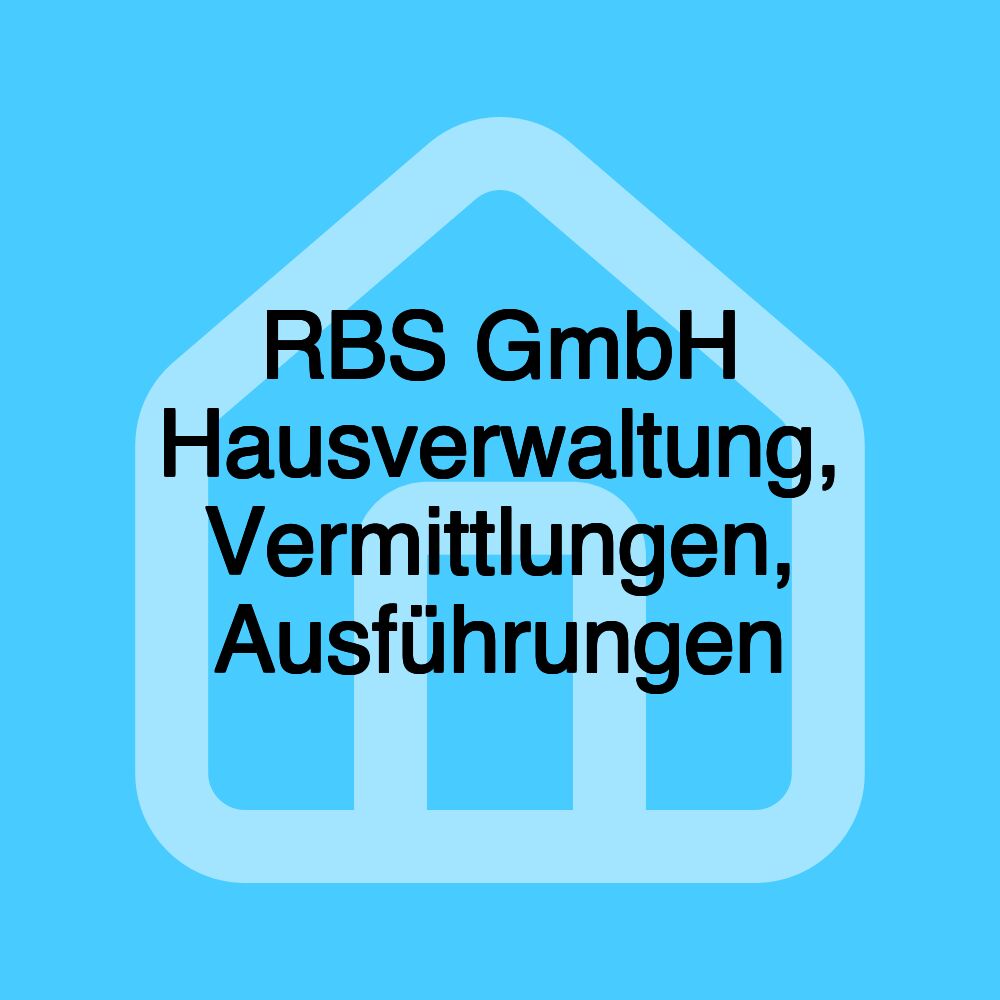 RBS GmbH Hausverwaltung, Vermittlungen, Ausführungen