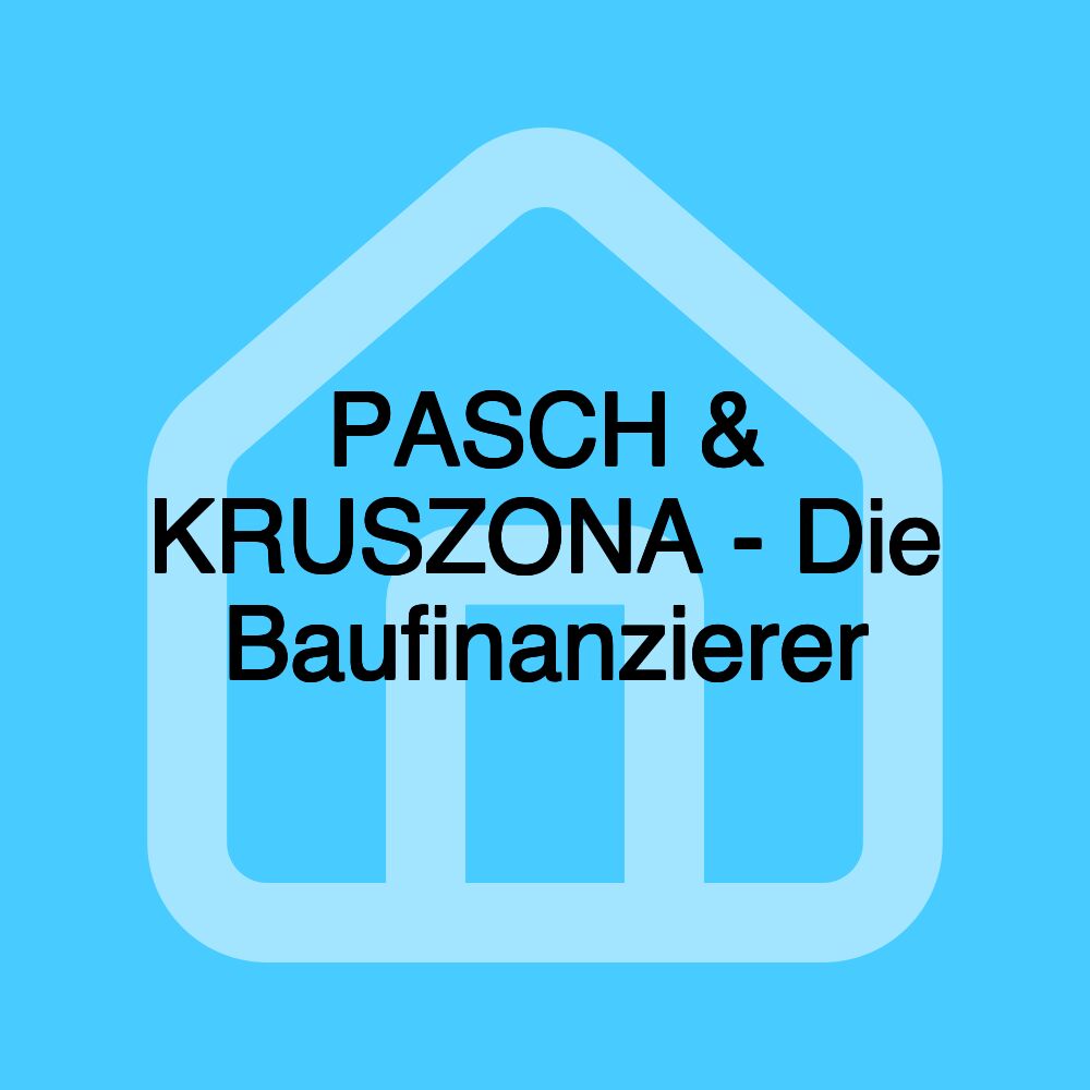 PASCH & KRUSZONA - Die Baufinanzierer