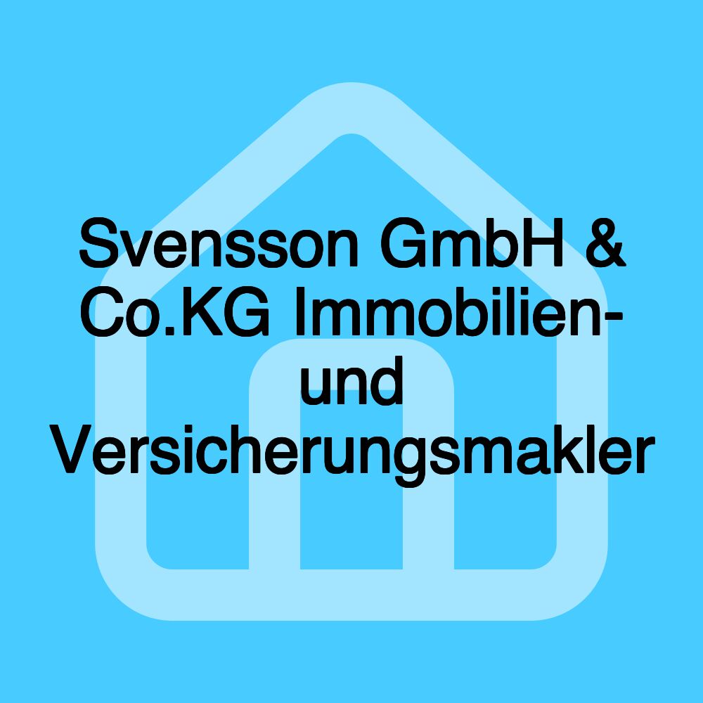 Svensson GmbH & Co.KG Immobilien- und Versicherungsmakler