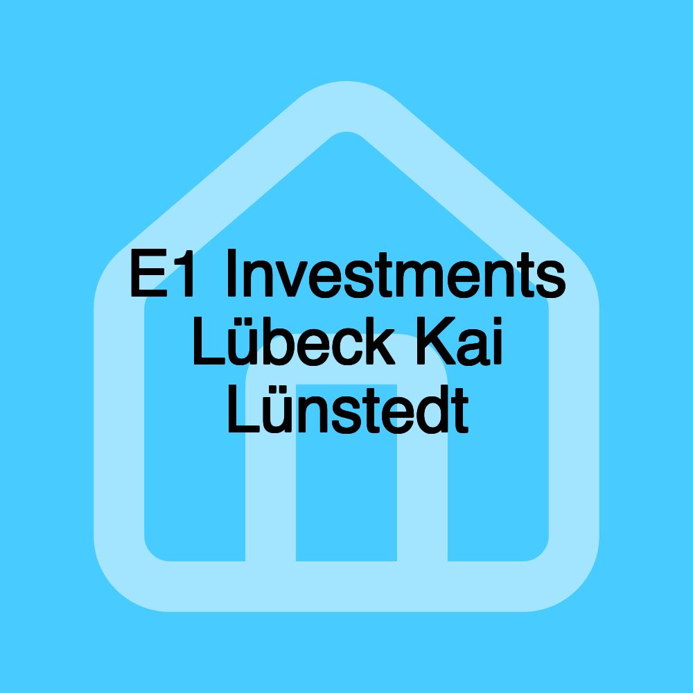 E1 Investments Lübeck Kai Lünstedt