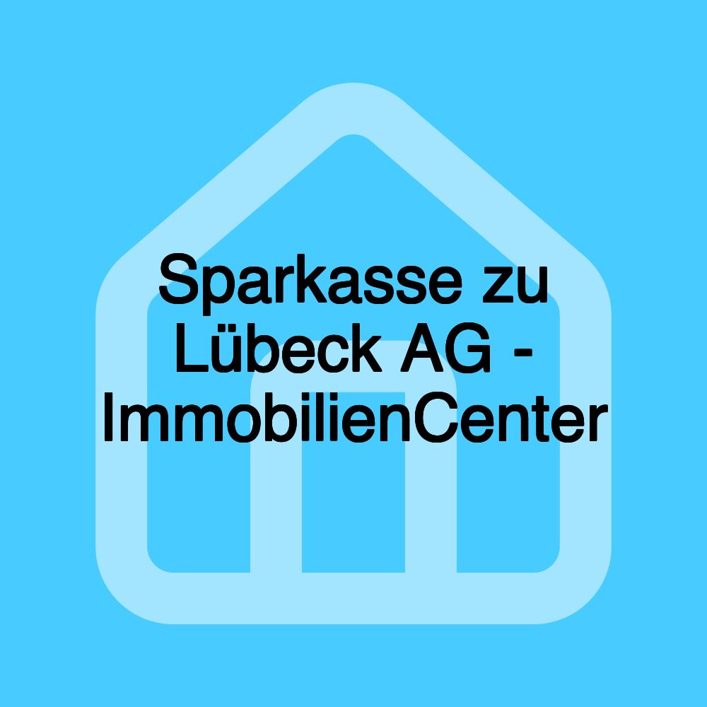 Sparkasse zu Lübeck AG - ImmobilienCenter