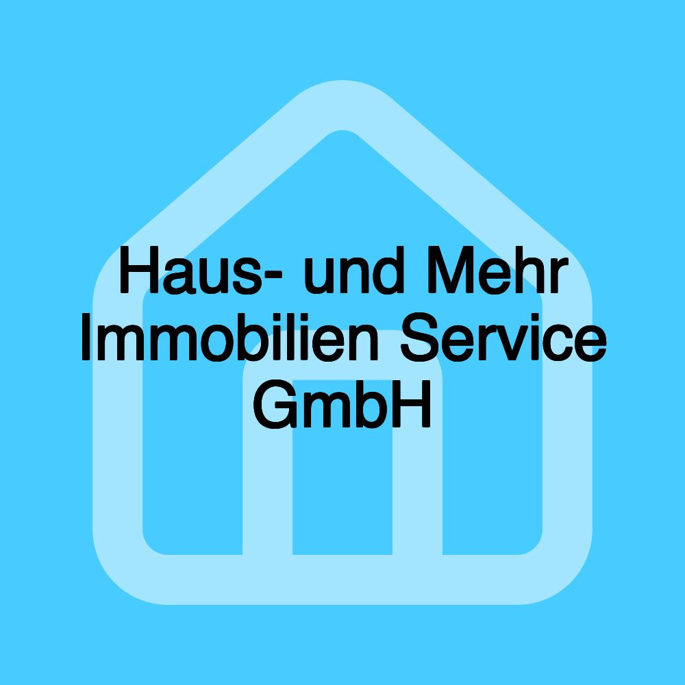 Haus- und Mehr Immobilien Service GmbH