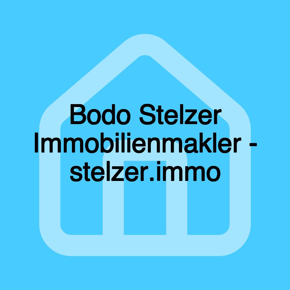 Bodo Stelzer Immobilienmakler - stelzer.immo