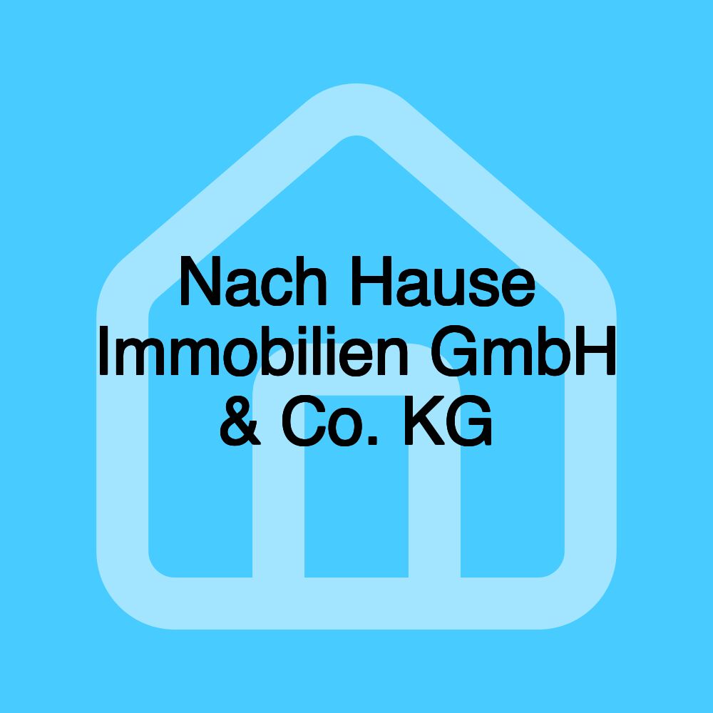 Nach Hause Immobilien GmbH & Co. KG