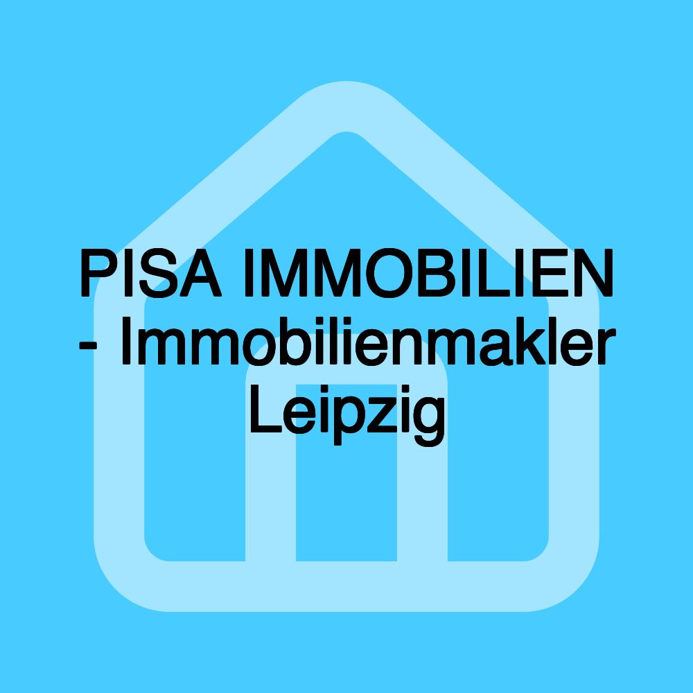 PISA IMMOBILIEN - Immobilienmakler Leipzig