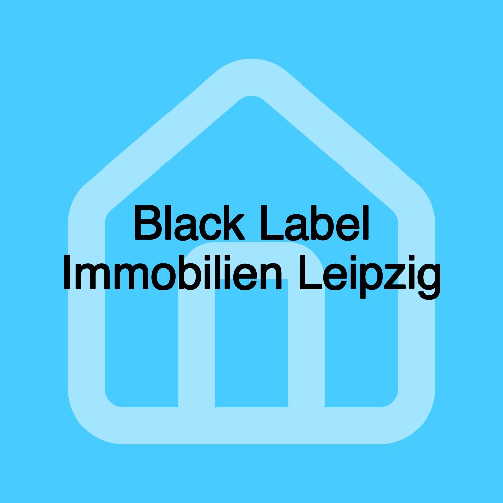 Black Label Immobilien Leipzig