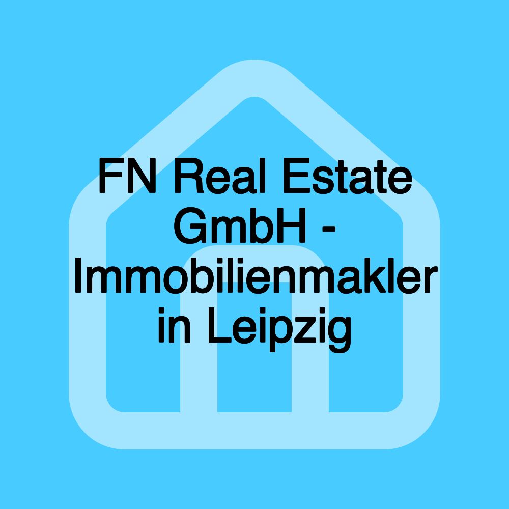 FN Real Estate GmbH - Immobilienmakler in Leipzig