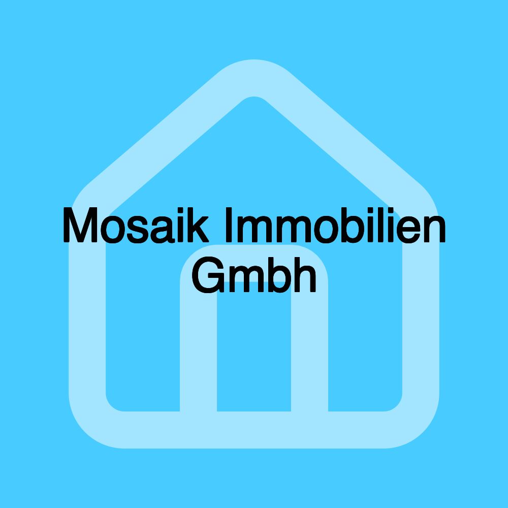 Mosaik Immobilien Gmbh