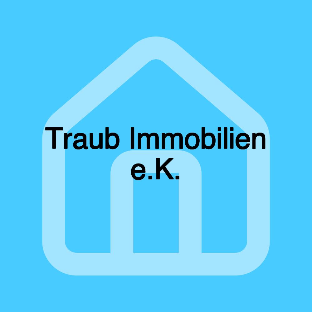 Traub Immobilien e.K.