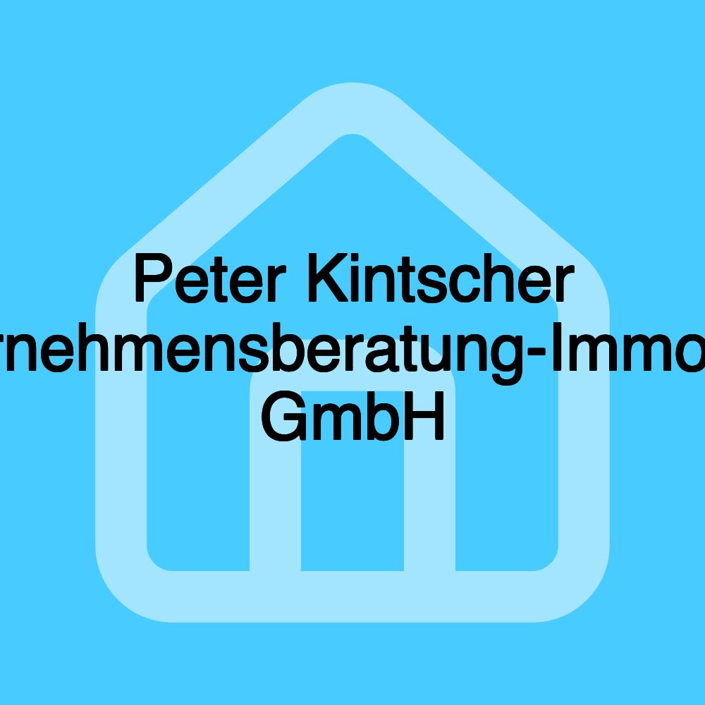 Peter Kintscher Unternehmensberatung-Immobilien GmbH