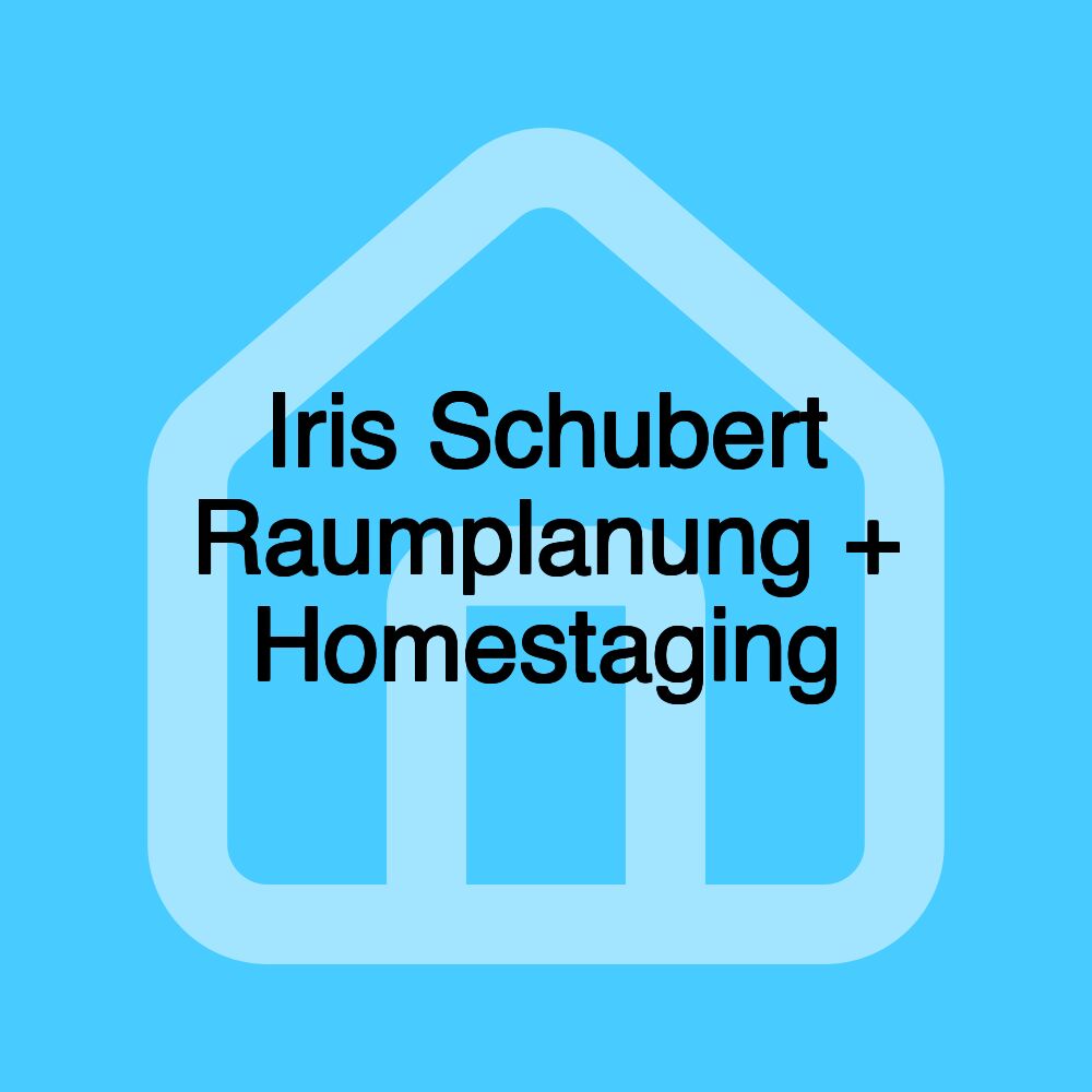 Iris Schubert Raumplanung + Homestaging