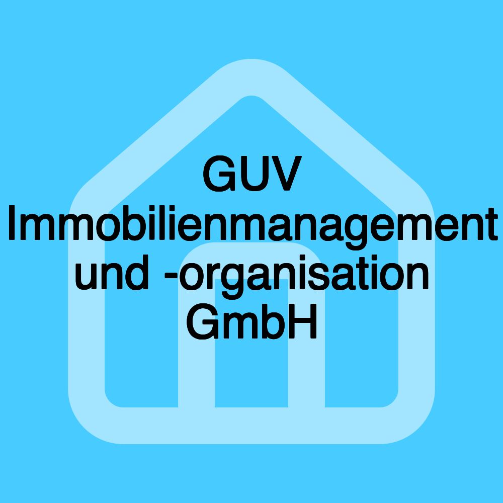 GUV Immobilienmanagement und -organisation GmbH