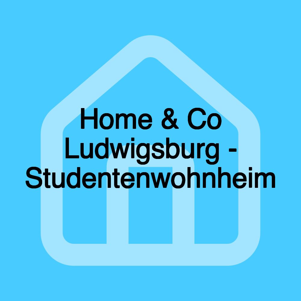 Home & Co Ludwigsburg - Studentenwohnheim