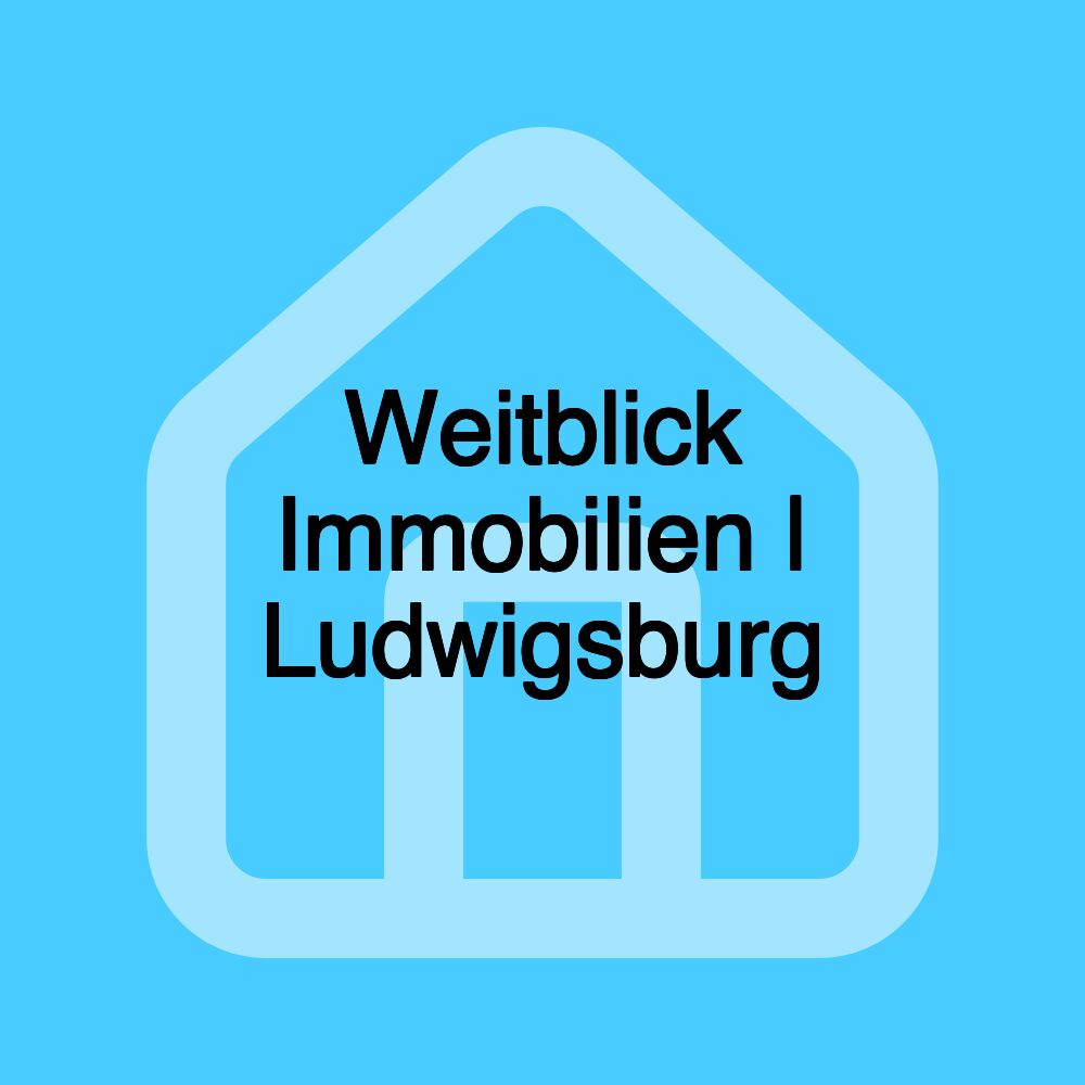 Weitblick Immobilien | Ludwigsburg