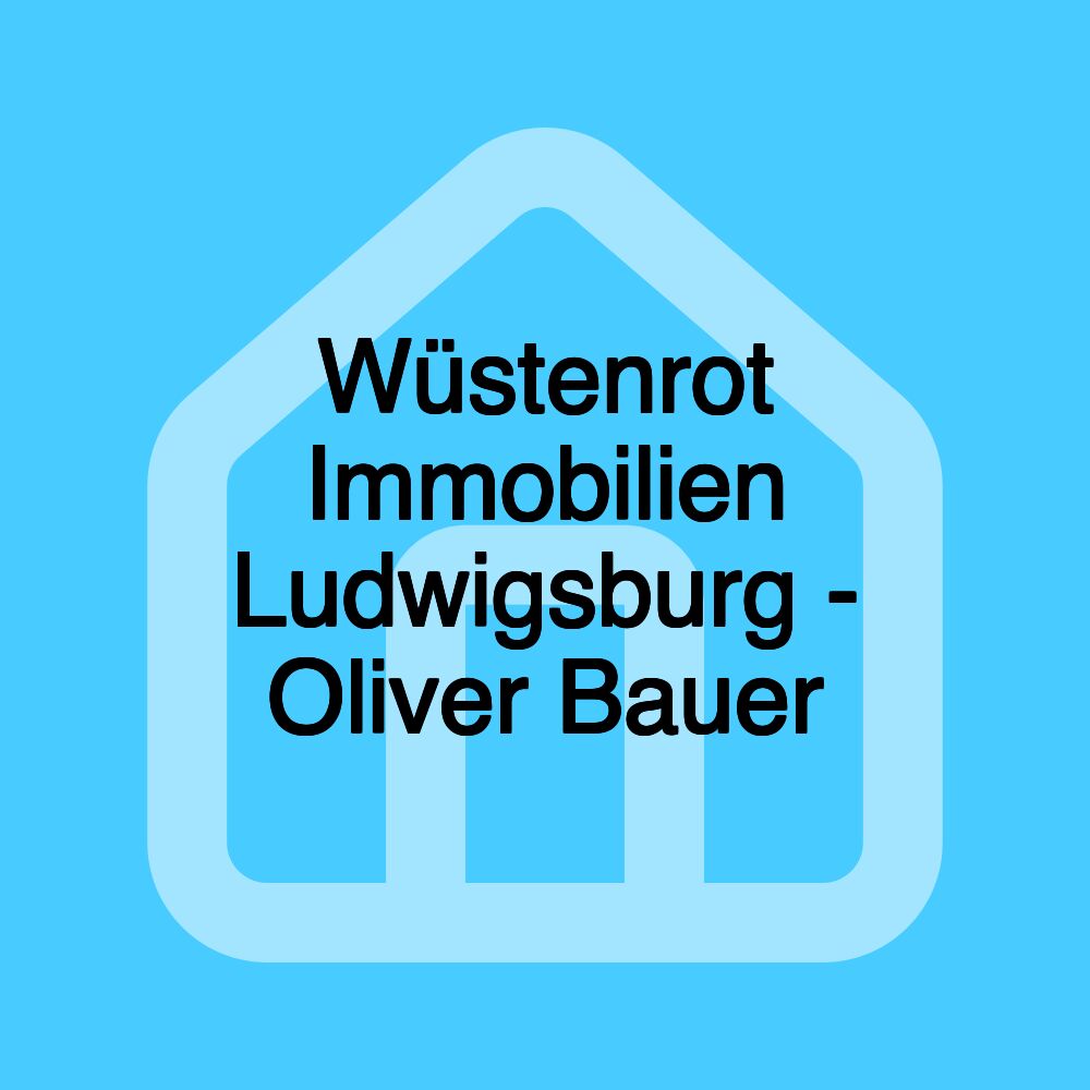 Wüstenrot Immobilien Ludwigsburg - Oliver Bauer