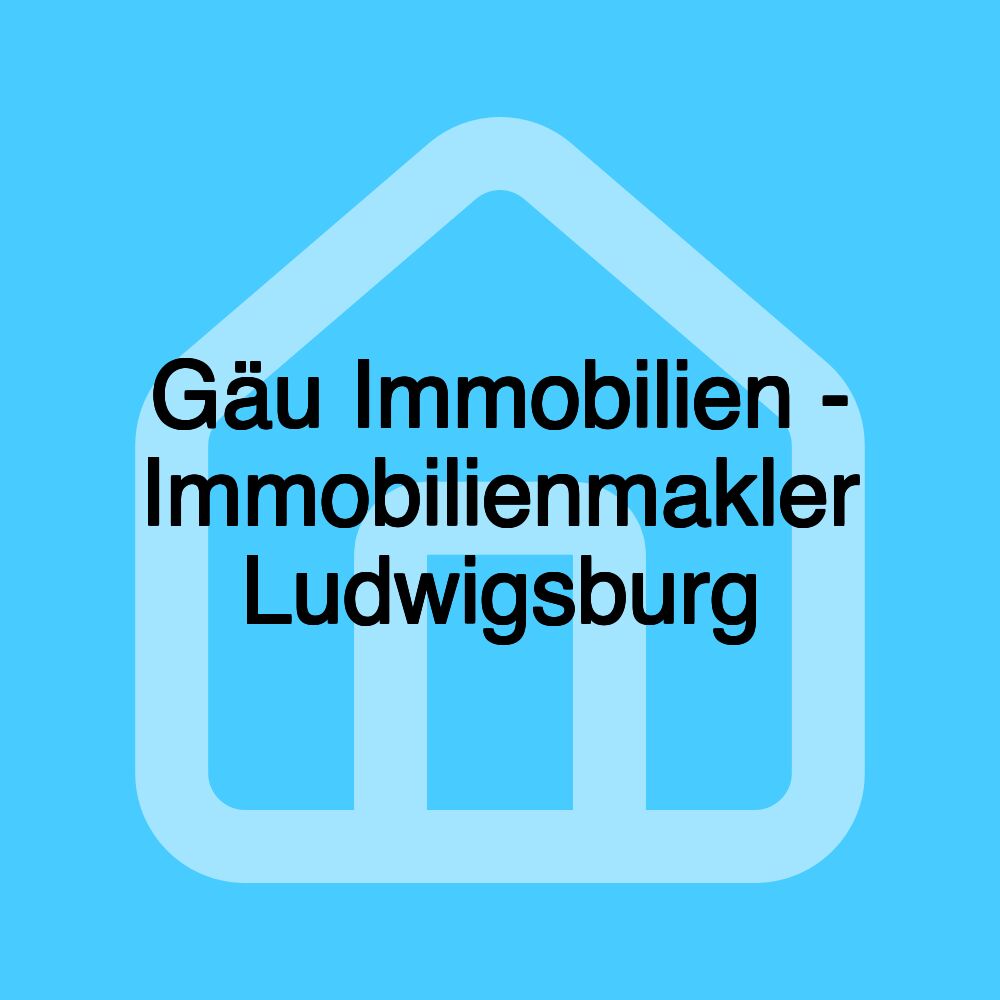 Gäu Immobilien - Immobilienmakler Ludwigsburg