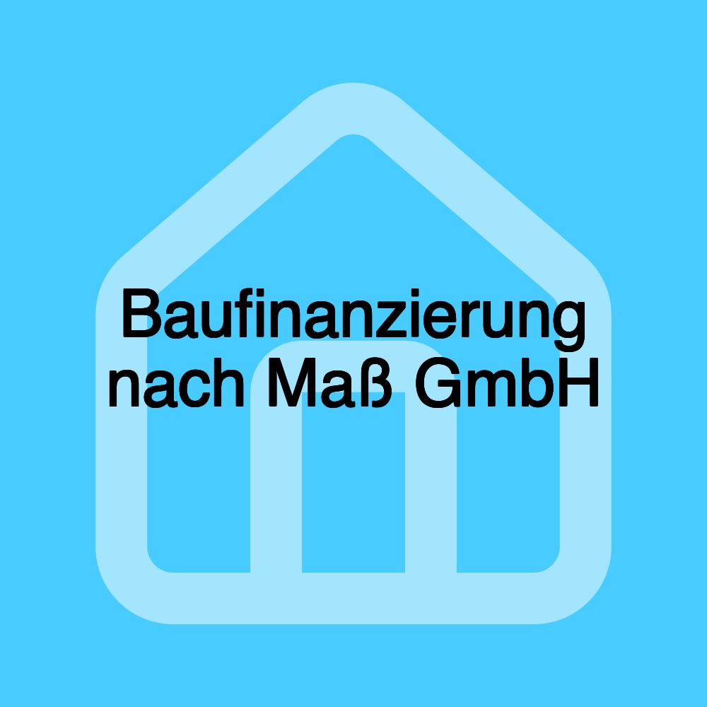 Baufinanzierung nach Maß GmbH