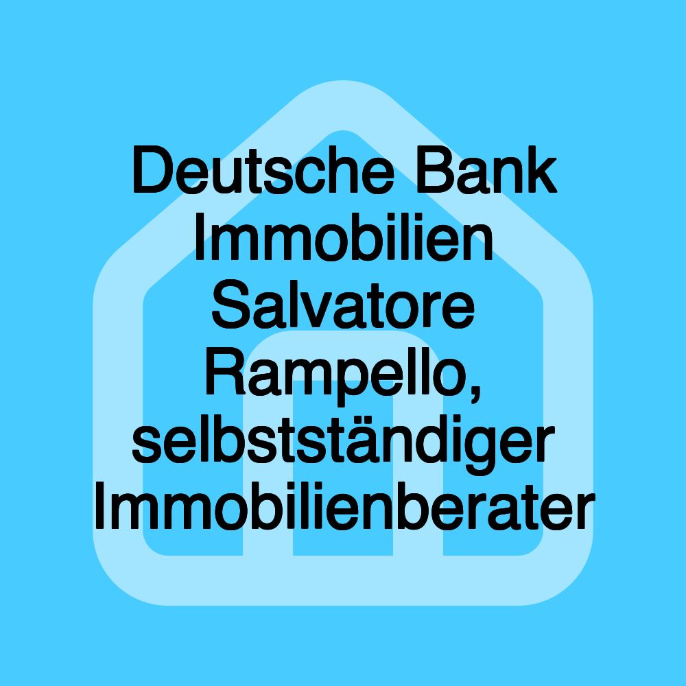 Deutsche Bank Immobilien Salvatore Rampello, selbstständiger Immobilienberater