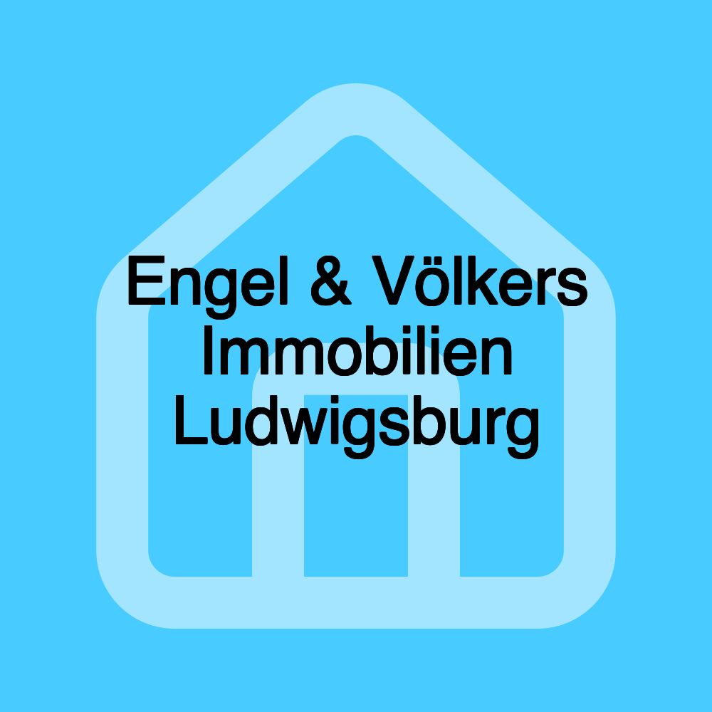 Engel & Völkers Immobilien Ludwigsburg