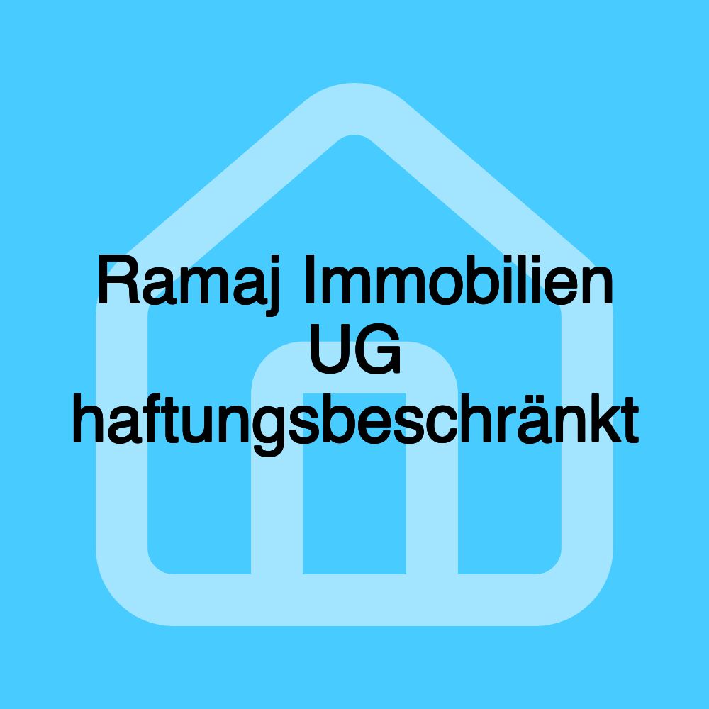 Ramaj Immobilien UG haftungsbeschränkt