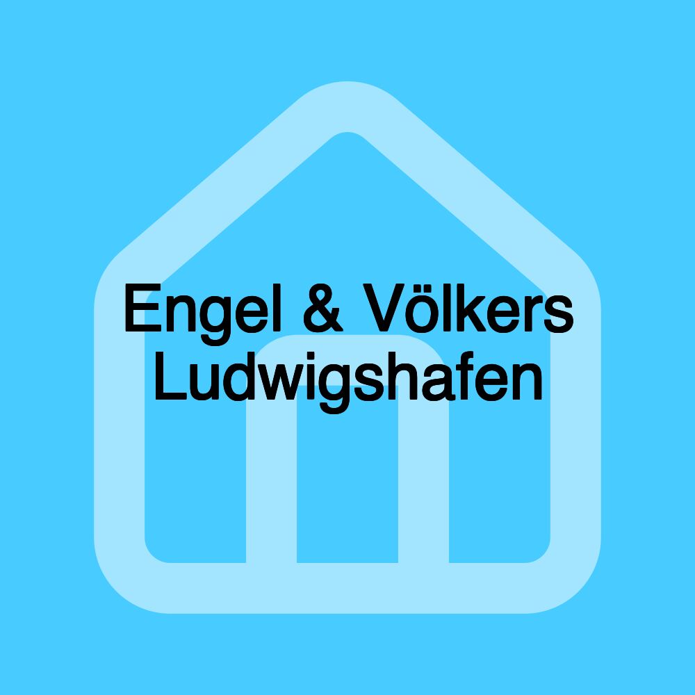 Engel & Völkers Ludwigshafen