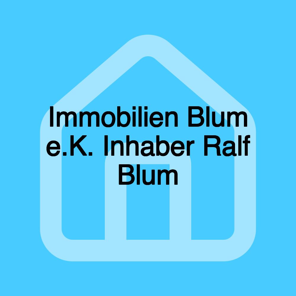 Immobilien Blum e.K. Inhaber Ralf Blum