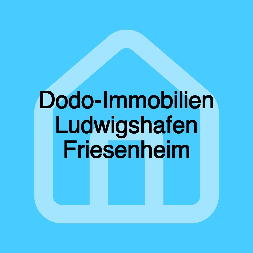 Dodo-Immobilien Ludwigshafen Friesenheim