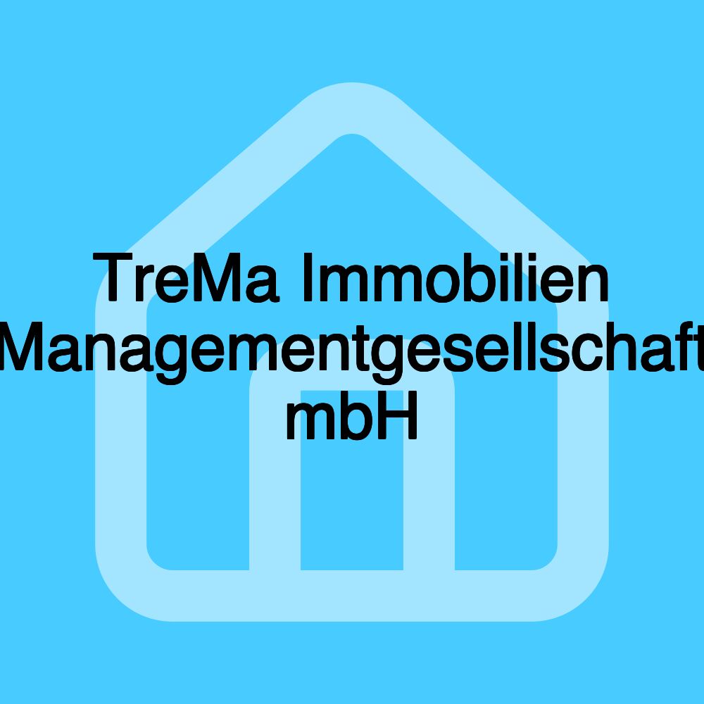 TreMa Immobilien Managementgesellschaft mbH