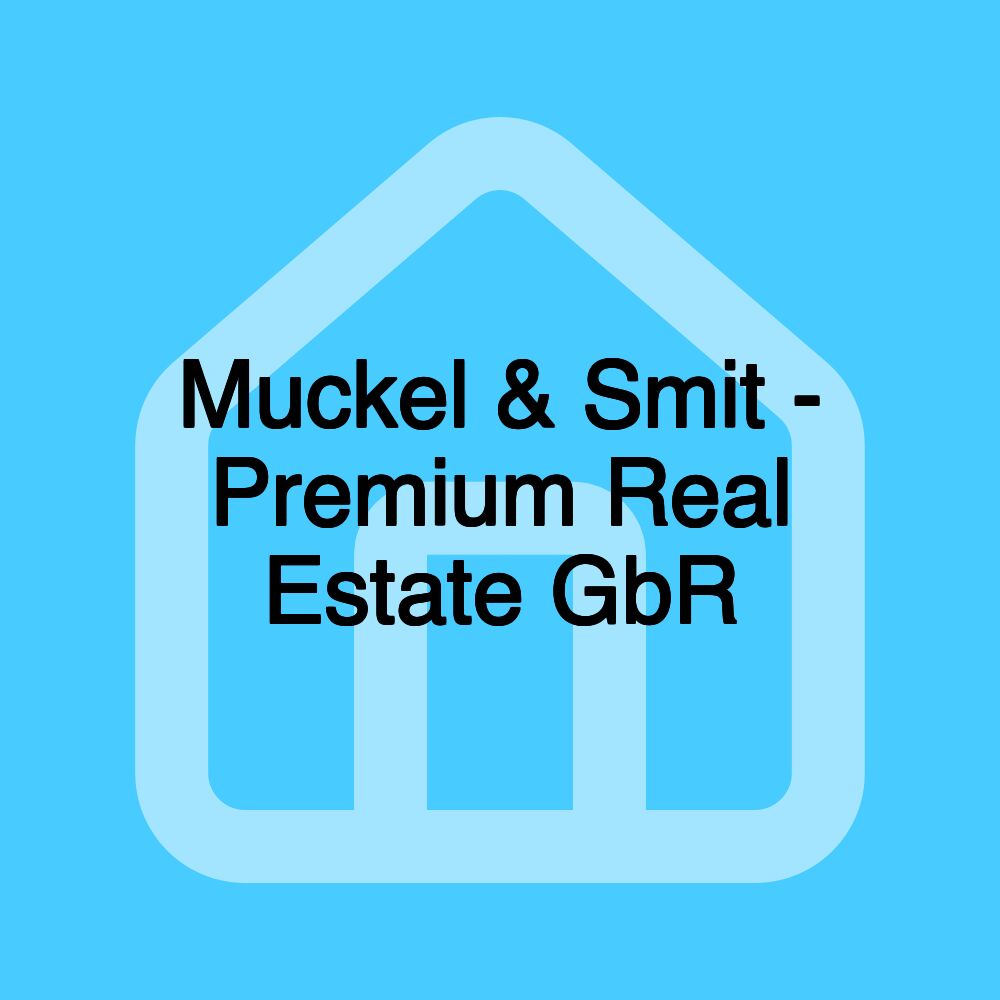 Muckel & Smit - Premium Real Estate GbR