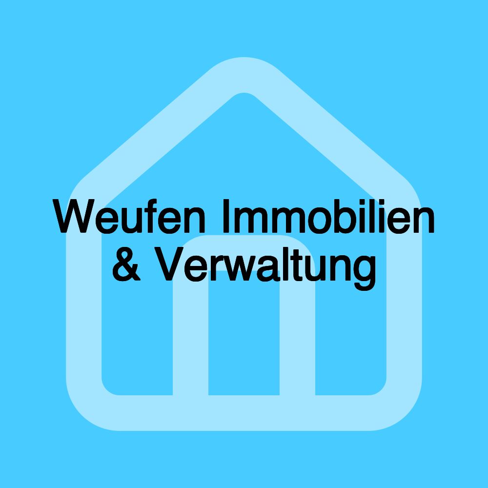 Weufen Immobilien & Verwaltung