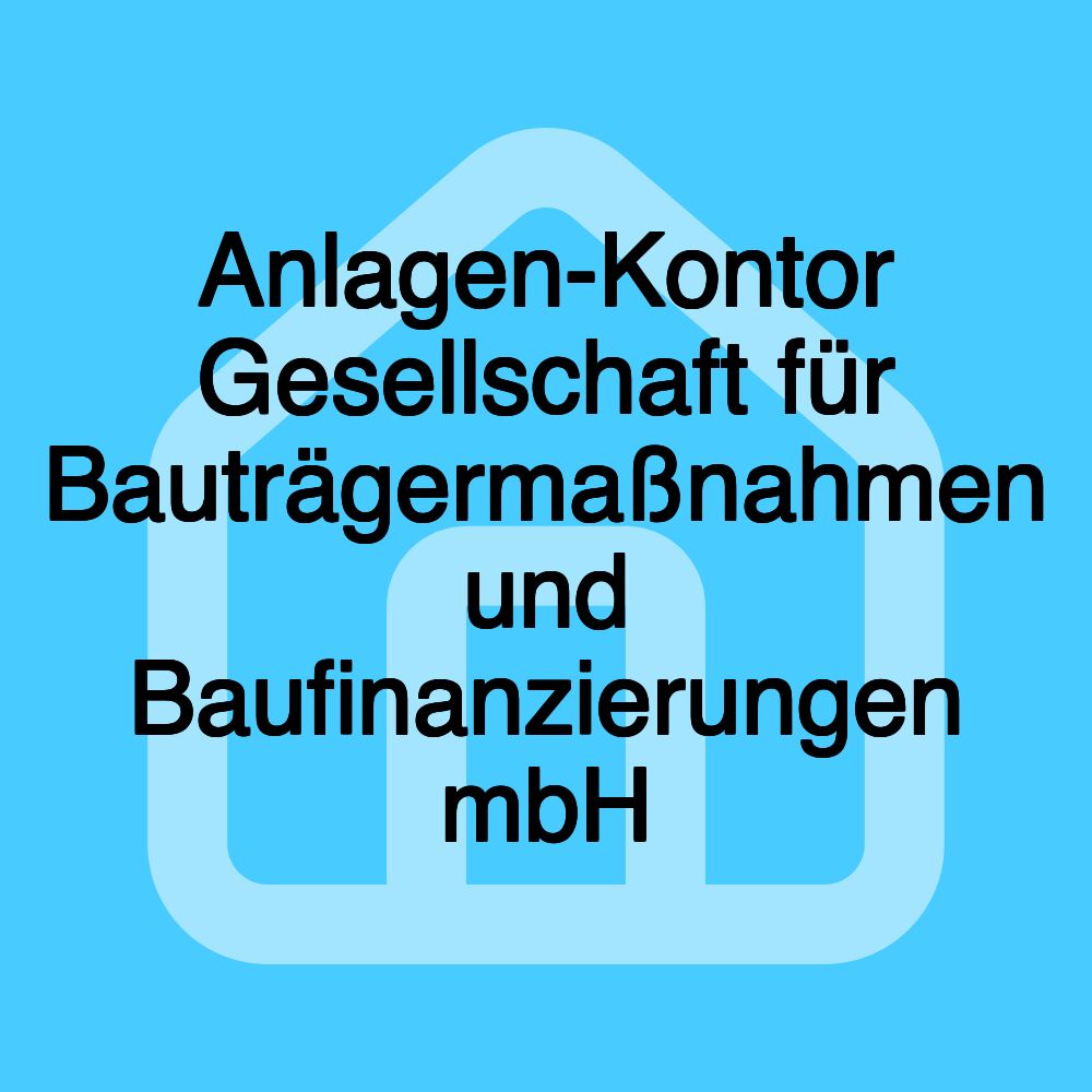 Anlagen-Kontor Gesellschaft für Bauträgermaßnahmen und Baufinanzierungen mbH