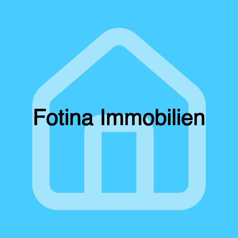 Fotina Immobilien