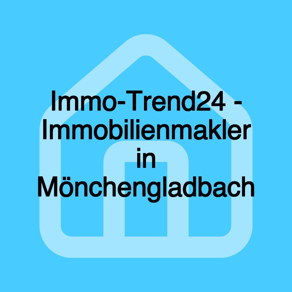 Immo-Trend24 - Immobilienmakler in Mönchengladbach