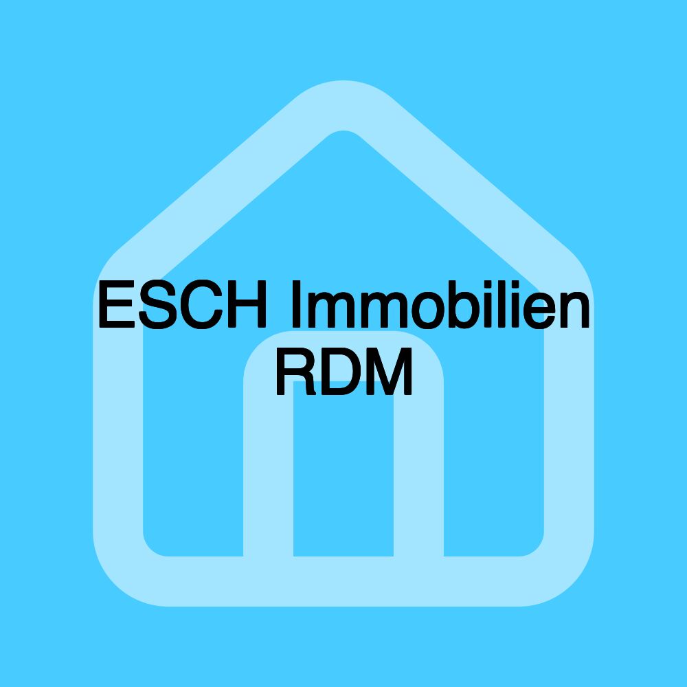 ESCH Immobilien RDM