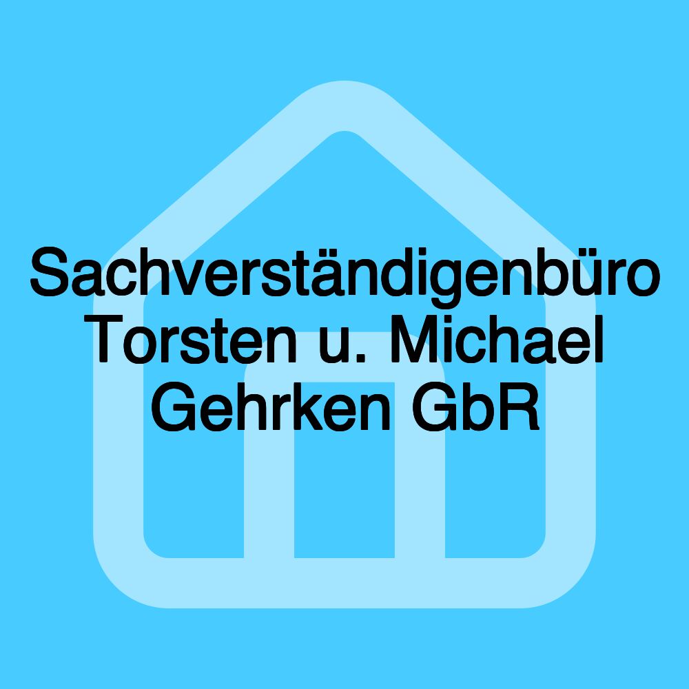 Sachverständigenbüro Torsten u. Michael Gehrken GbR