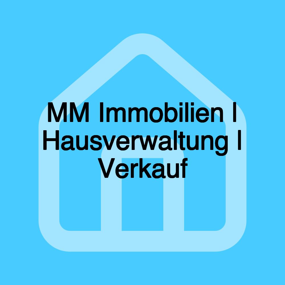 MM Immobilien | Hausverwaltung | Verkauf