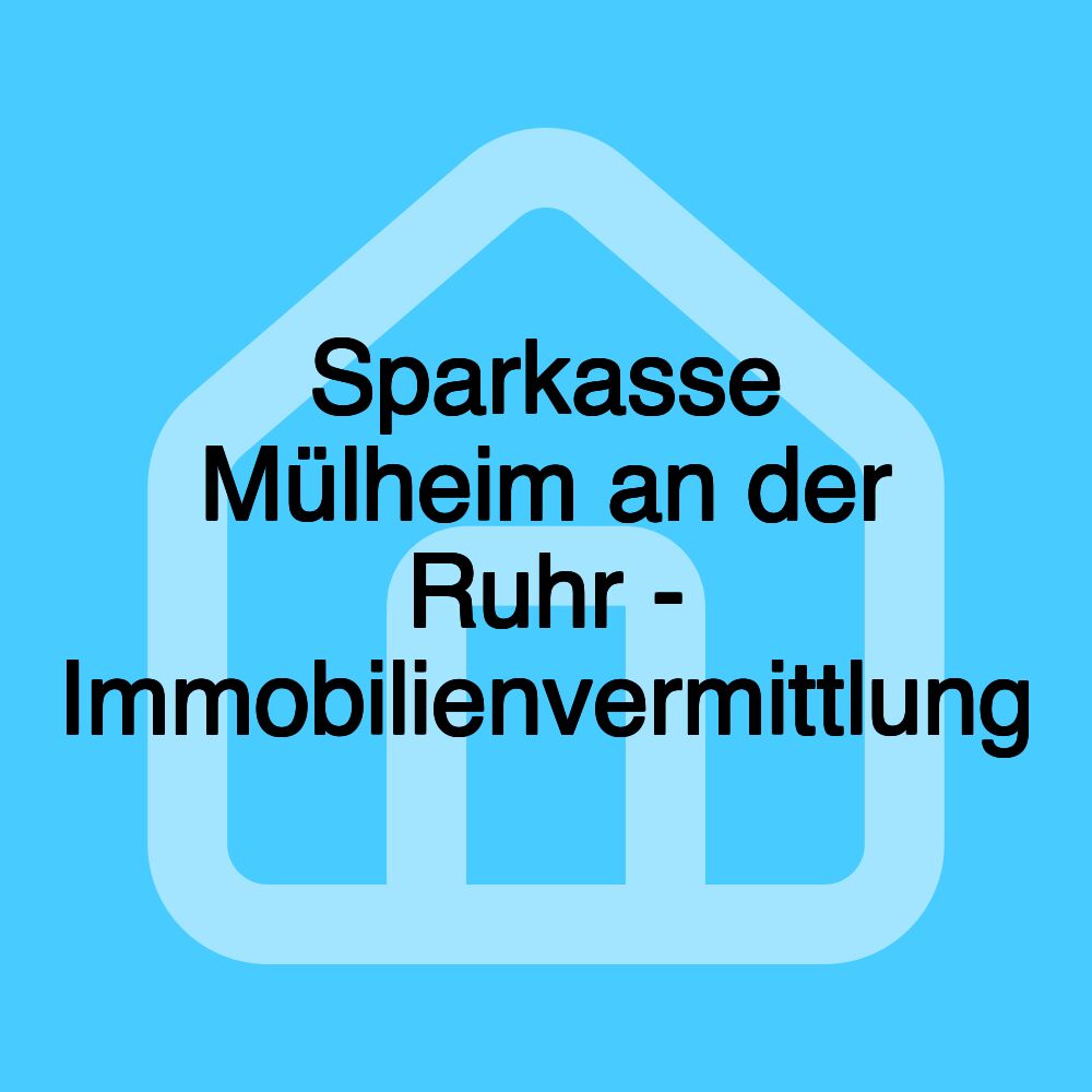 Sparkasse Mülheim an der Ruhr - Immobilienvermittlung