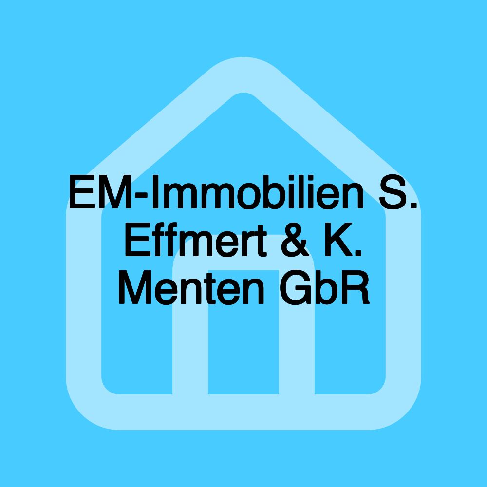 EM-Immobilien S. Effmert & K. Menten GbR