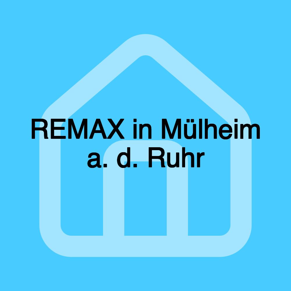 REMAX in Mülheim a. d. Ruhr