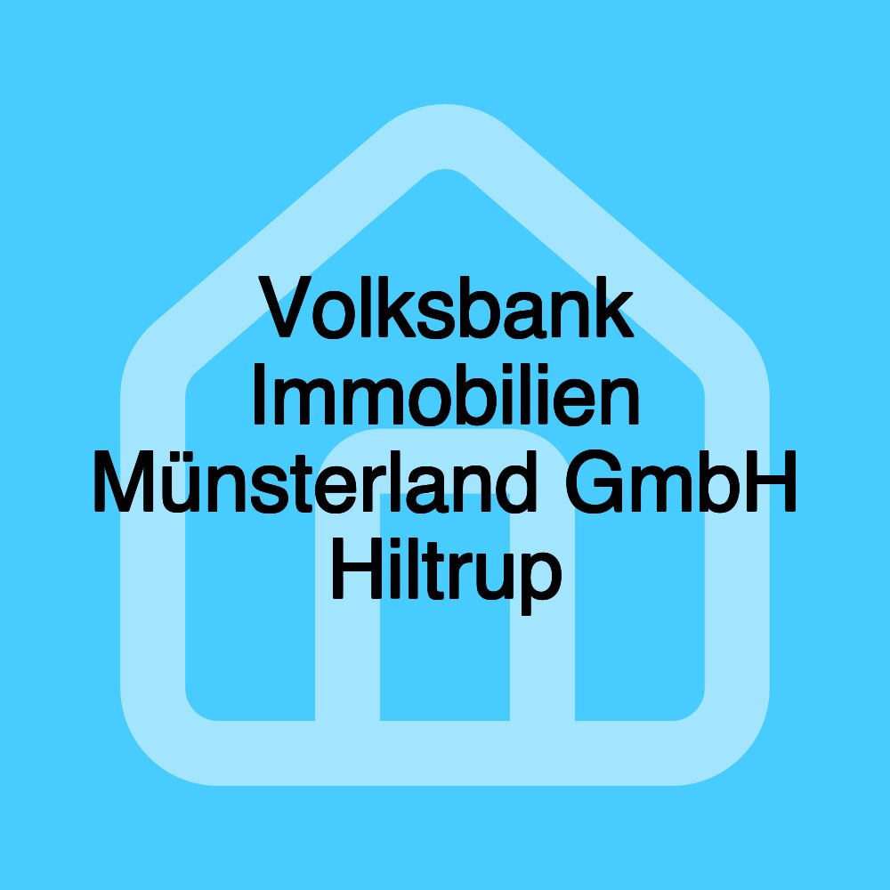 Volksbank Immobilien Münsterland GmbH Hiltrup