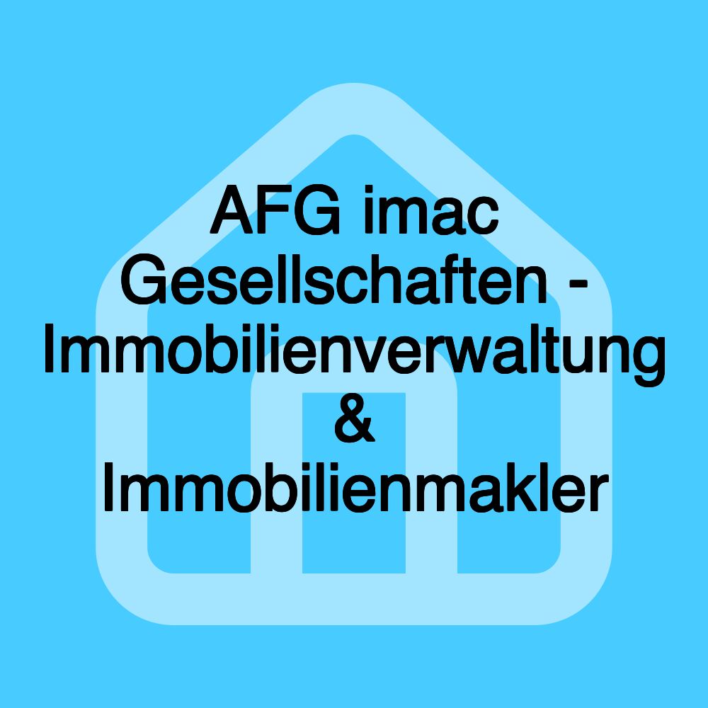 AFG imac Gesellschaften - Immobilienverwaltung & Immobilienmakler