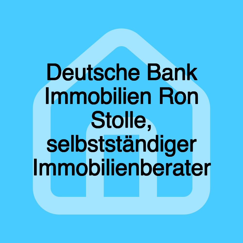 Deutsche Bank Immobilien Ron Stolle, selbstständiger Immobilienberater