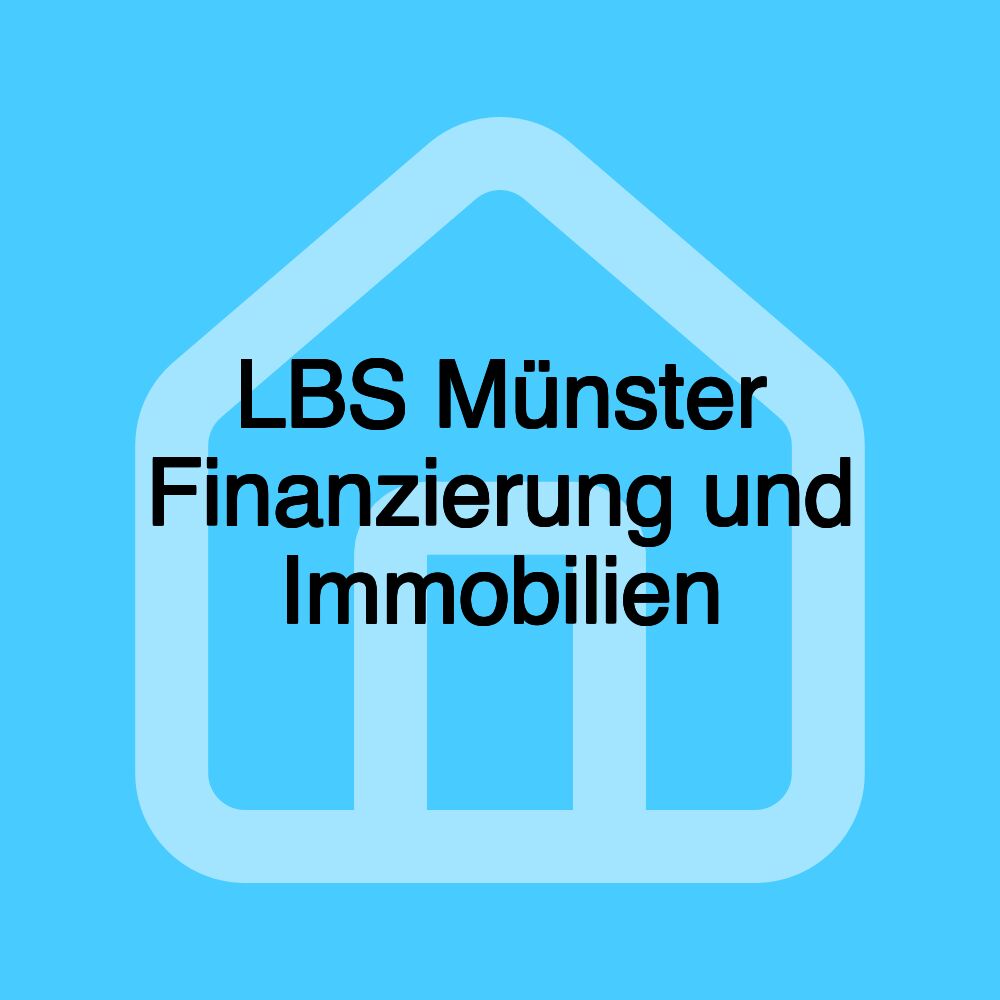 LBS Münster Finanzierung und Immobilien