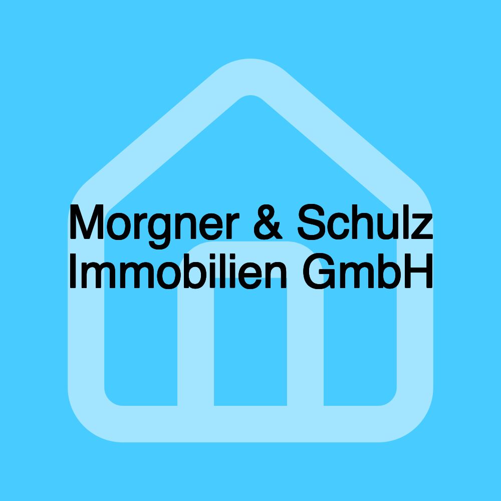 Morgner & Schulz Immobilien GmbH