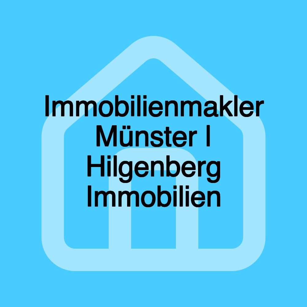 Immobilienmakler Münster | Hilgenberg Immobilien