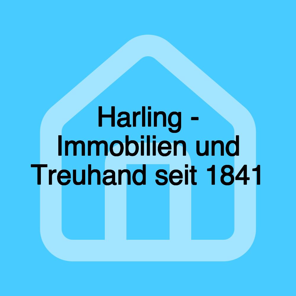 Harling - Immobilien und Treuhand seit 1841